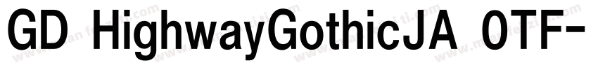 GD HighwayGothicJA 0TF字体转换